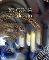 Prezzo Ridotto Bologna aria di festa. Ediz. illustrata