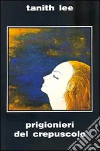 Prigionieri del crepuscolo Spedito Oggi