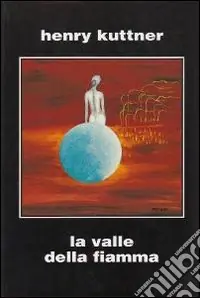 Offerta Del Giorno La valle della fiamma