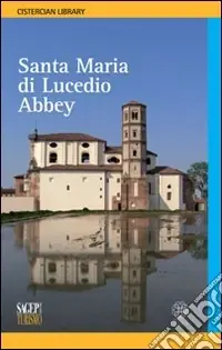 Santa Maria di Lucedio abbey. Ediz. inglese Soddisfatti O Rimborsati