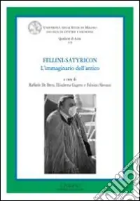Offerta Limitata Fellini Satyricon. L‘immaginario dell‘antico. Ediz. illustrata