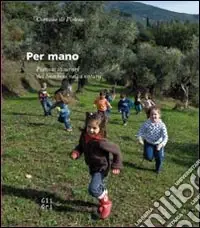 Sconto Per mano. Pistoia itinerari dei bambini nella natura