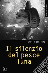Il silenzio del pesce luna Spedizione Espresso