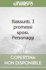 Reso Gratuito Riassunti. I promessi sposi. Personaggi