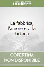 La fabbrica, l‘amore e... la befana Professionale