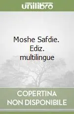 Novità Moshe Safdie. Ediz. multilingue