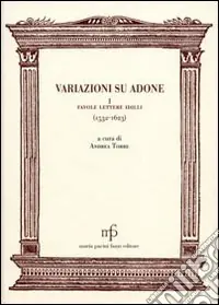Nuova Collezione Variazioni su Adone I. Favole, lettere, idilli (1532-1623)
