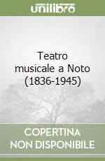 Vendita Finale Teatro musicale a Noto (1836-1945)