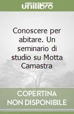 Offerta Lampo Conoscere per abitare. Un seminario di studio su Motta Camastra