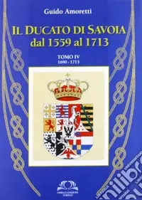 Il ducato di Savoia. Vol. 4 Offerta Del Giorno