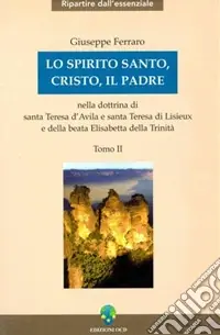 Lo Spirito Santo, Cristo, il Padre. Vol. 2 Spedito Oggi