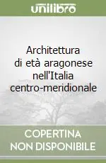 Novità Architettura di età aragonese nell‘Italia centro-meridionale