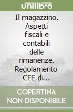 Vendita Finale Il magazzino. Aspetti fiscali e contabili delle rimanenze. Regolamento CEE di recepimenti degli IAS. Con CD-ROM