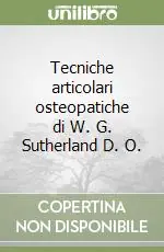 Reso Gratuito Tecniche articolari osteopatiche di W. G. Sutherland D. O.
