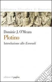 Plotino. Introduzione alle «Enneadi» Ordina Subito