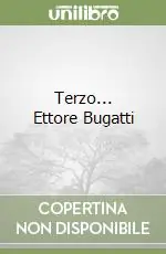 Offerta Speciale Terzo... Ettore Bugatti