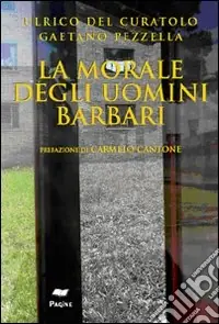 La morale degli uomini barbari Direttamente Dal Produttore
