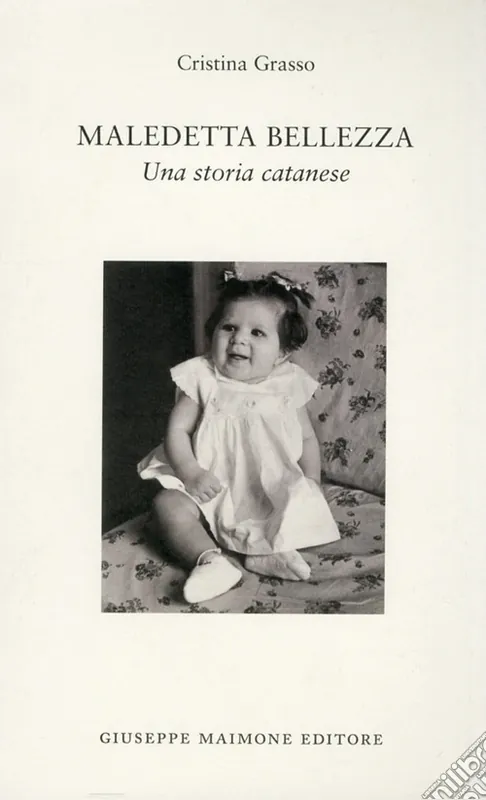 Ultime Pezzi Maledetta bellezza. Una storia catanese