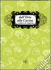 Bestseller Dall‘orto alla cucina. Verdure di stagione