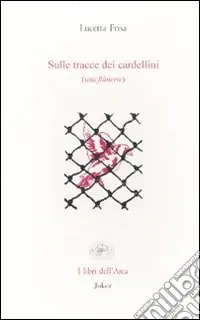 Sulle tracce dei cardellini (una flânerie) Compra Adesso