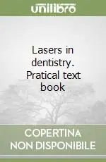 Lasers in dentistry. Pratical text book Prezzo Di Fabbrica