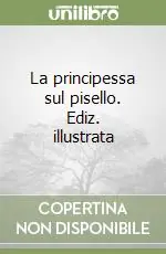 Prezzo Di Fabbrica La principessa sul pisello. Ediz. illustrata
