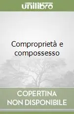 Comproprietà e compossesso Quantità Limitata