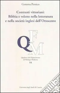 Contrasti vittoriani. Bibbia e veleno nella letteratura e nella società inglese dell‘Ottocento Bestseller