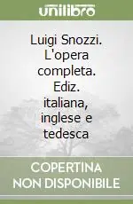 Sconto Luigi Snozzi. L‘opera completa. Ediz. italiana, inglese e tedesca