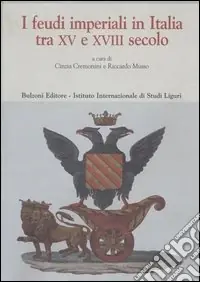 I feudi imperiali in Italia tra XV e XVIII secolo Spedito Oggi
