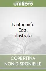 Popolare Fantaghirò. Ediz. illustrata