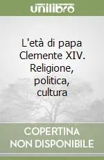 Popolare L‘età di papa Clemente XIV. Religione, politica, cultura