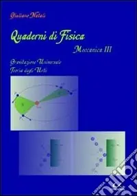 Quaderni di fisica-meccanica 3. Gravitazione universale, teoria degli urti Promo Stagionale