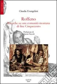 Quantità Limitata Roffeno. Ricerche su una comunità montana di fine Cinquecento