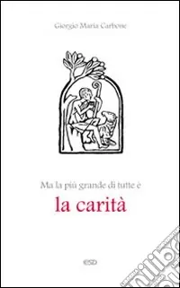 Ma la più grande di tutte è la carità A Buon Prezzo