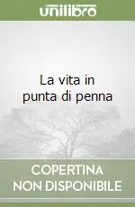 La vita in punta di penna Più Venduto