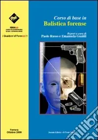 Compra Adesso Corso di base in balistica forense