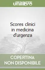Scores clinici in medicina d‘urgenza Offerta Del Giorno