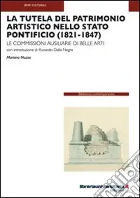 La tutela del patrimonio artistico nello Stato Pontificio (1821-1847). Le commissioni ausiliarie di Belle Arti Affare