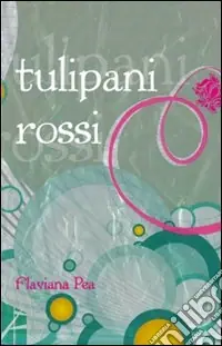 Scelto Dai Clienti Tulipani rossi