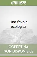 Miglior Prezzo Una favola ecologica