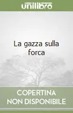 La gazza sulla forca Consegna Rapida