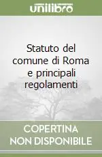 Statuto del comune di Roma e principali regolamenti Solo Oggi