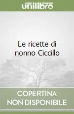 Direttamente Dal Produttore Le ricette di nonno Ciccillo