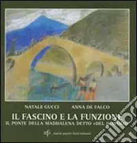 Il fascino e la funzione. Il ponte della Maddalena detto «del diavolo» Occasione