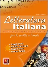 Letteratura italiana ‘800 e ‘900 per lo scritto e l‘orale Prezzo Conveniente