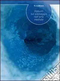 Appunti sul paesaggio nell‘arte mediale Promozione Esclusiva