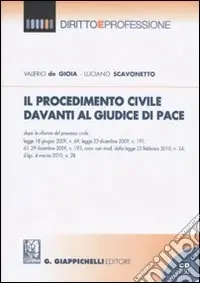 Esclusivo Il procedimento civile davanti al giudice di pace dopo le riforme del processo civile. Con CD-ROM