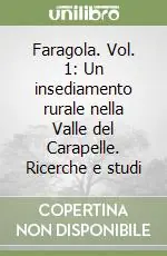 Direttamente Dal Produttore Faragola. Vol. 1 Un insediamento rurale nella Valle del Carapelle. Ricerche e studi