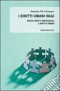 I diritti umani oggi. Nuovi diritti individuali e diritti umani Di Tendenza